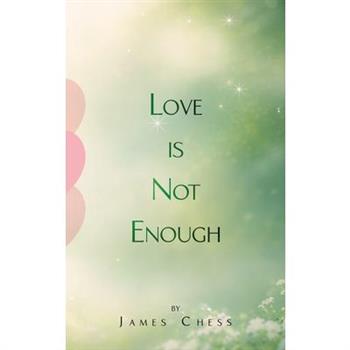 Love Is Not Enough