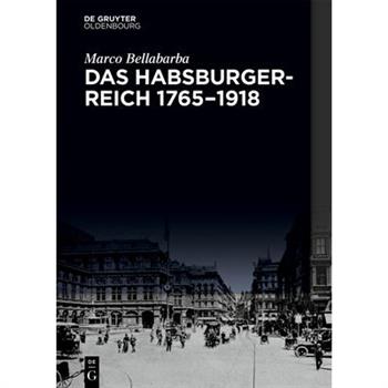 Das Habsburgerreich 1765-1918