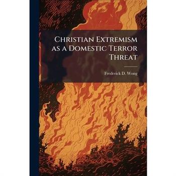 Christian Extremism as a Domestic Terror Threat
