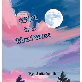 Once in a Blue Moose