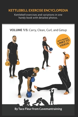 Kettlebell Exercise Encyclopedia VOL. 1