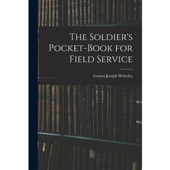 The Soldier's Pocket-Book for Field Service