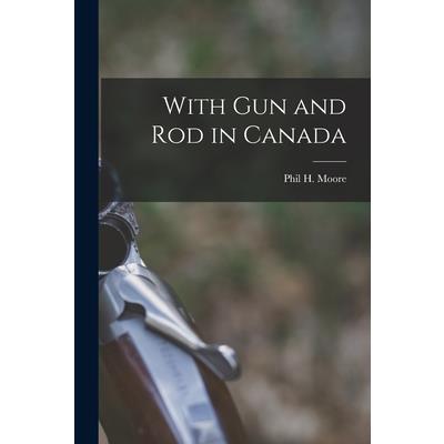 With Gun and Rod in Canada