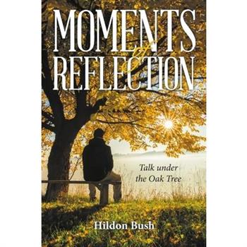 Moments of Reflection