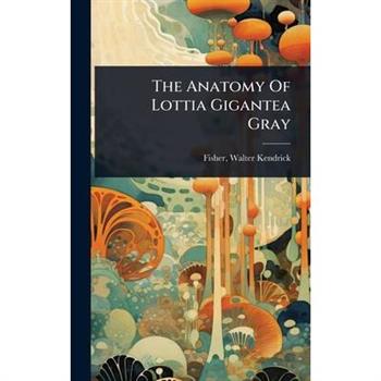 The Anatomy Of Lottia Gigantea Gray