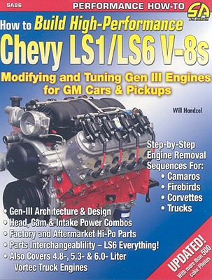 How to Build High Performance Chevy LS1/ LS6 V-8s