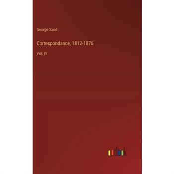 Correspondance, 1812-1876