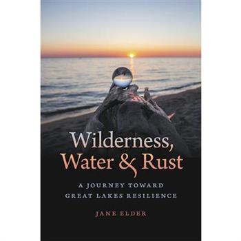 Wilderness, Water, and Rust
