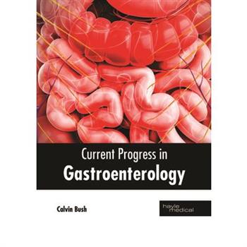 Current Progress in Gastroenterology