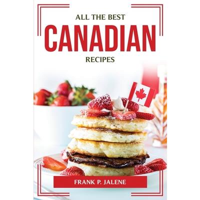 All the Best Canadian Recipes