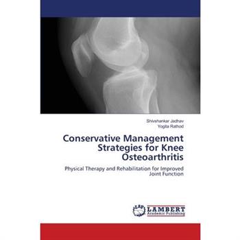 Conservative Management Strategies for Knee Osteoarthritis
