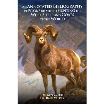 Annotated Blblio Related to Hunting the Wild Sheep and Goats of the World