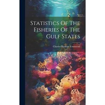Statistics Of The Fisheries Of The Gulf States