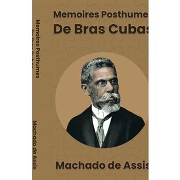 M矇moires Posthumes de Braz Cubas