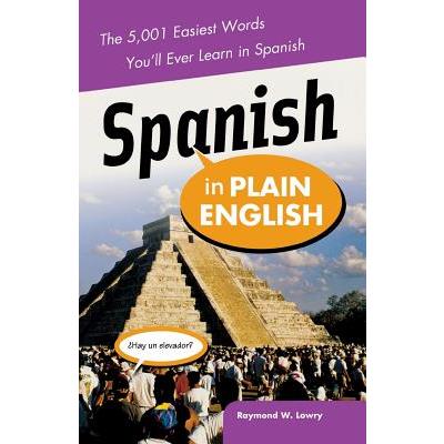 Spanish in Plain English: The 5,001 Easiest Words You’ll Ever Learn in Spanish