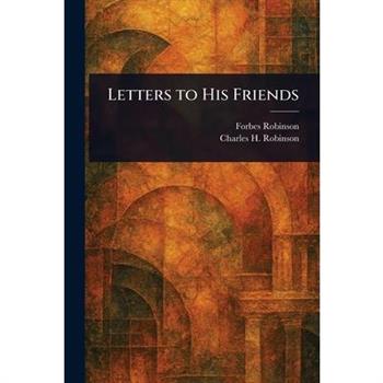 Letters to His Friends