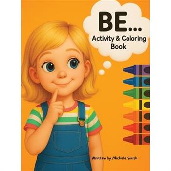 Be...Coloring and Activity Book for Girls