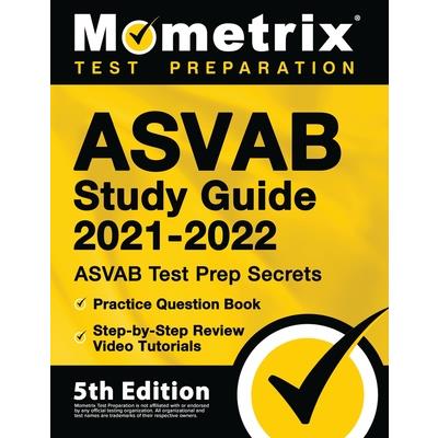ASVAB Study Guide 2021-2022 - ASVAB Test Prep Secrets, Practice Question Book, Step-by-Step Review Video Tutorials