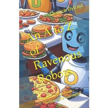 An A to Z of Ravenous Robots
