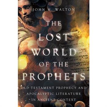 The Lost World of the Prophets