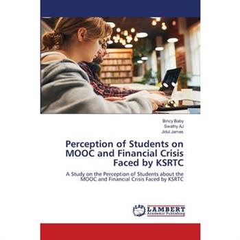 Perception of Students on MOOC and Financial Crisis Faced by KSRTC