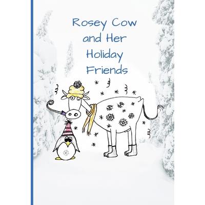 Rosey Cow and Her Holiday Friends