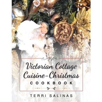 Victorian Cottage Cuisine-Christmas Cookbook