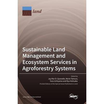 Sustainable Land Management and Ecosystem Services in Agroforestry Systems