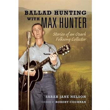 Ballad Hunting with Max Hunter