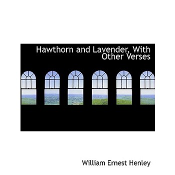 Hawthorn and Lavender, with Other Verses