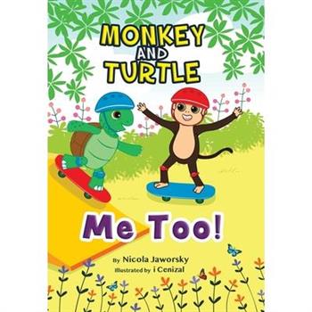 Monkey and Turtle - Me Too!