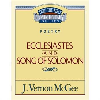 Thru the Bible Vol. 21: Poetry (Ecclesiastes/Song of Solomon)