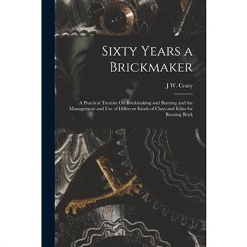 Sixty Years a Brickmaker