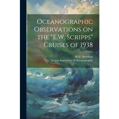 Oceanographic Observations on the "E.W. Scripps" Cruises of 1938