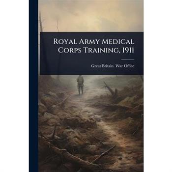 Royal Army Medical Corps Training, 1911