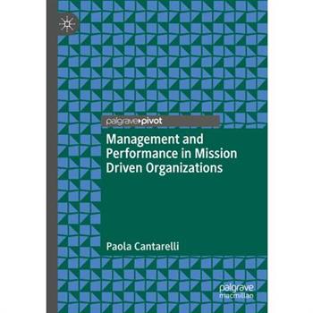 Management and Performance in Mission Driven Organizations