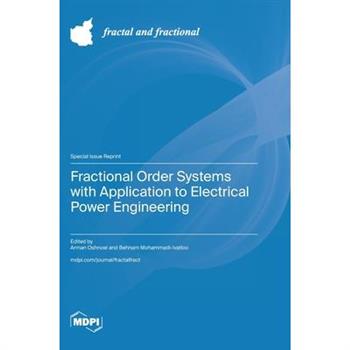 Fractional Order Systems with Application to Electrical Power Engineering