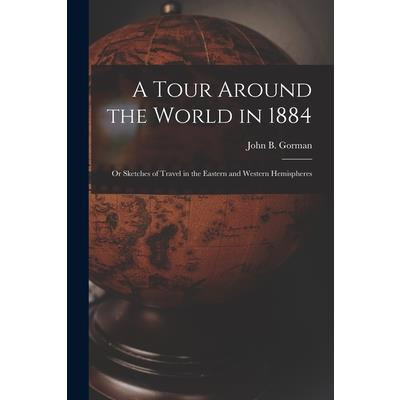 A Tour Around the World in 1884