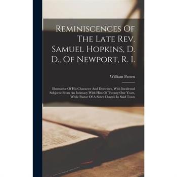 Reminiscences Of The Late Rev. Samuel Hopkins, D. D., Of Newport, R. I.