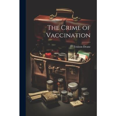 The Crime of Vaccination