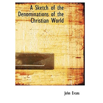 A Sketch of the Denominations of the Christian World