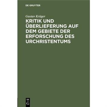 Kritik und ?berlieferung auf dem Gebiete der Erforschung des Urchristentums