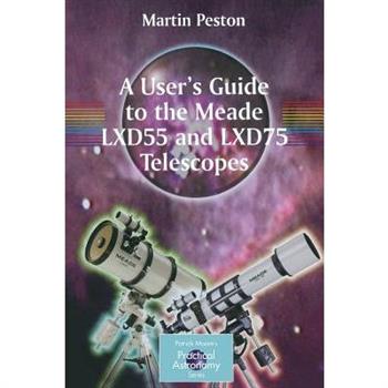 A User’s Guide to the Meade Lxd55 and Lxd75 Telescopes