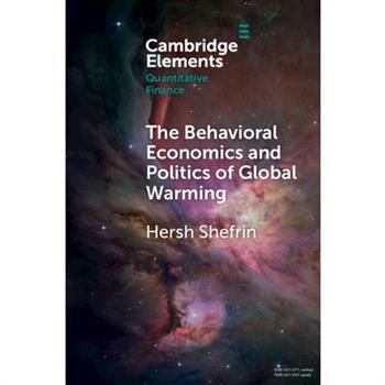 The Behavioral Economics and Politics of Global Warming