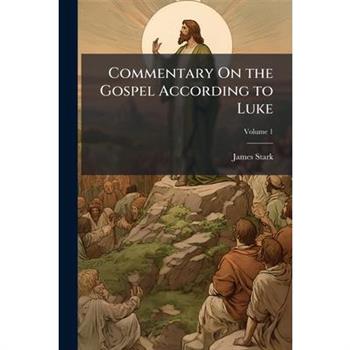 Commentary On the Gospel According to Luke