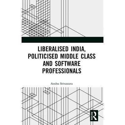 Liberalised India, Politicised Middle Class and Software Professionals