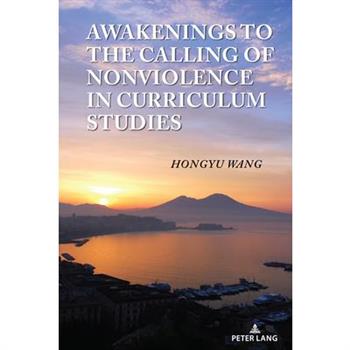 Awakenings to the Calling of Nonviolence in Curriculum Studies
