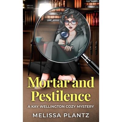 Mortar and Pestilence