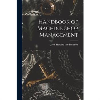 Handbook of Machine Shop Management