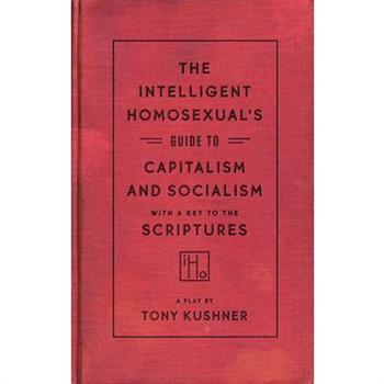 The Intelligent Homosexual’s Guide to Capitalism and Socialism With a Key to the Scripture